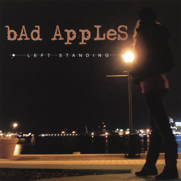 Bad Apples Left Standing on badapplesmusic.net