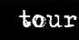 tour